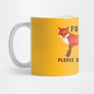 For Fox Sake Please be kind - I'm just a dog with a bad PR agent Mug